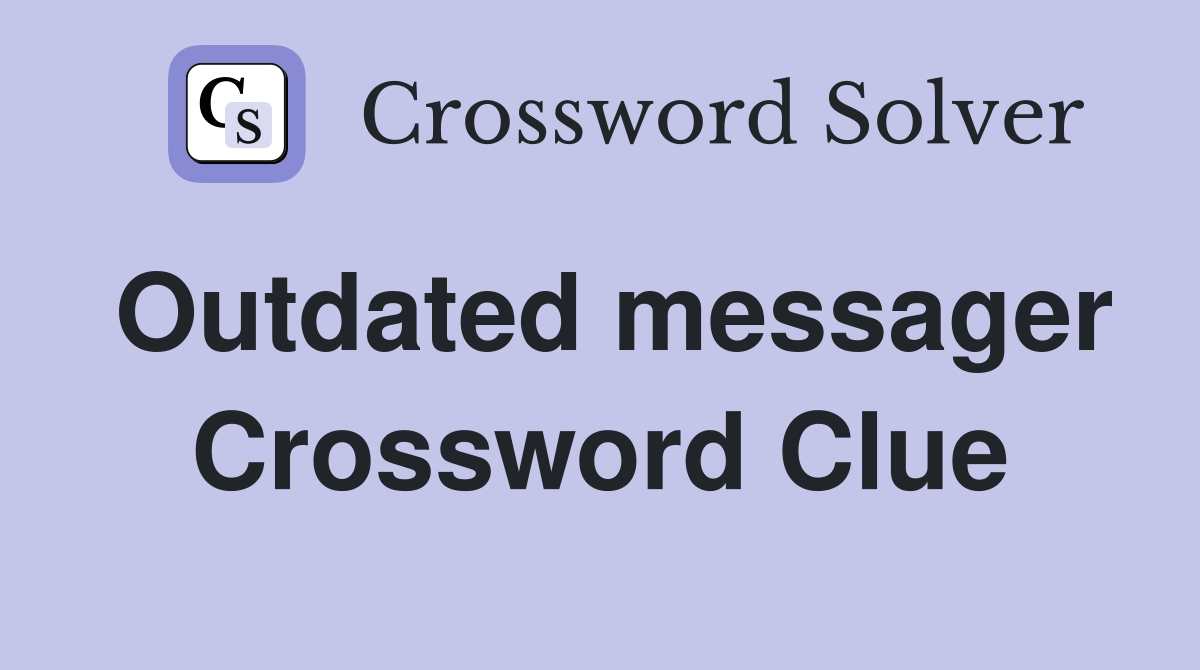 Outdated messager Crossword Clue