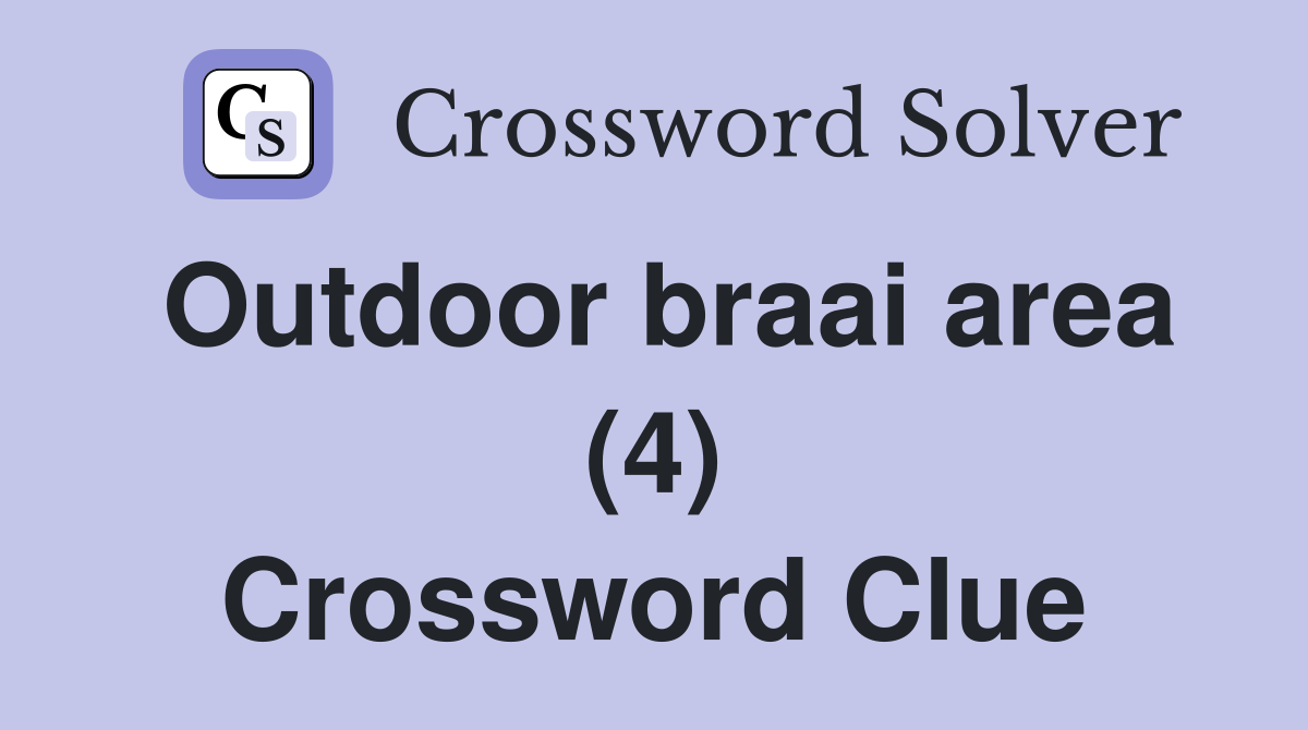 Outdoor braai area (4) Crossword Clue