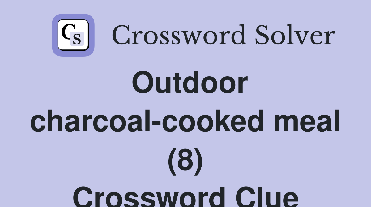 Outdoor charcoal-cooked meal (8) Crossword Clue