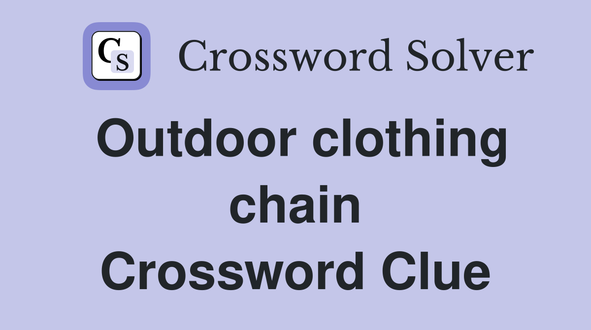 Outdoor clothing chain Crossword Clue