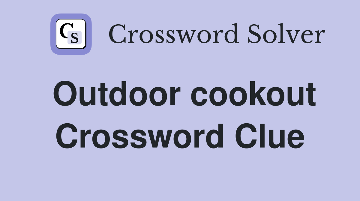 Outdoor cookout Crossword Clue