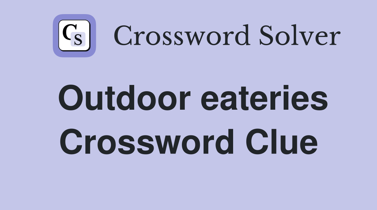 Outdoor eateries Crossword Clue