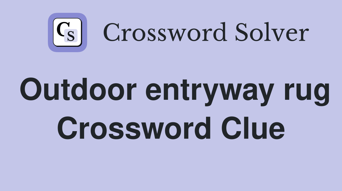 Outdoor entryway rug Crossword Clue
