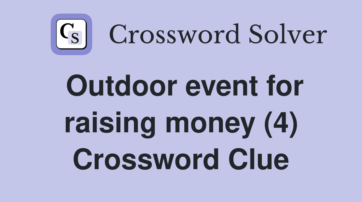 Outdoor event for raising money (4) Crossword Clue