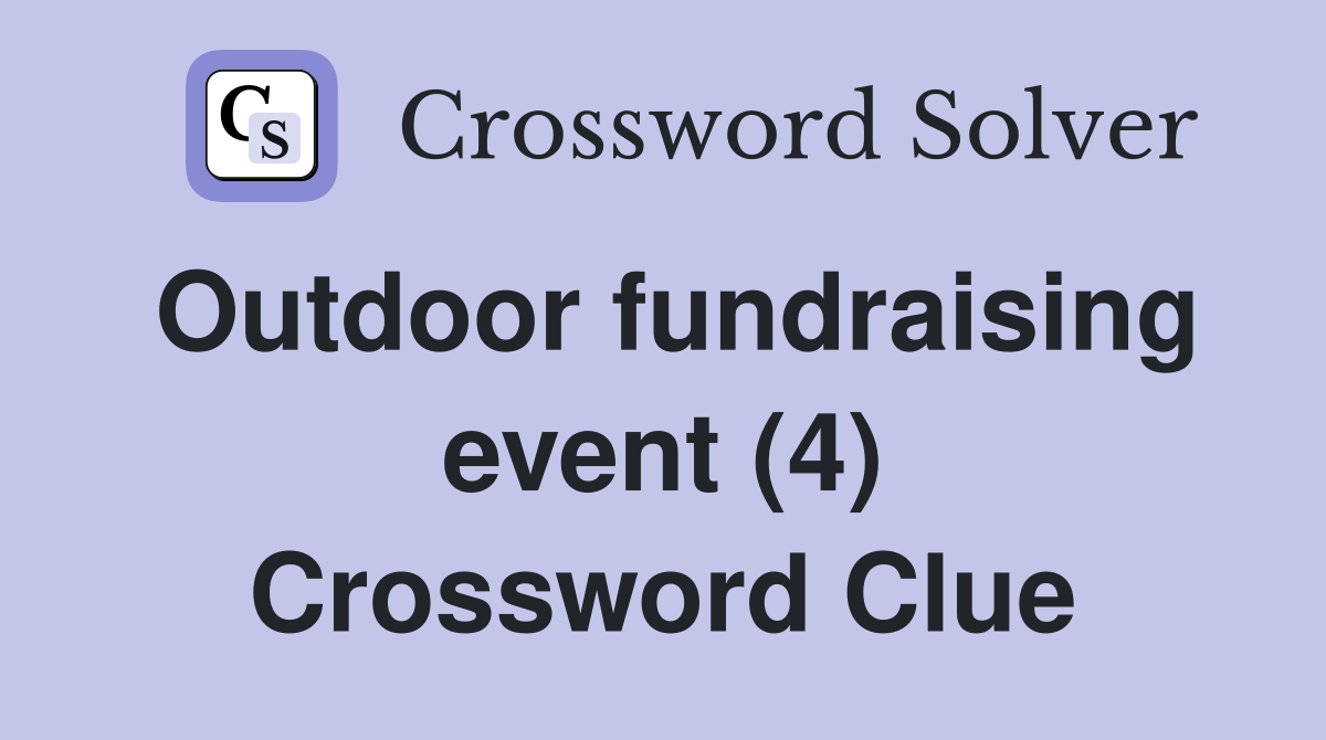Outdoor fundraising event (4) Crossword Clue