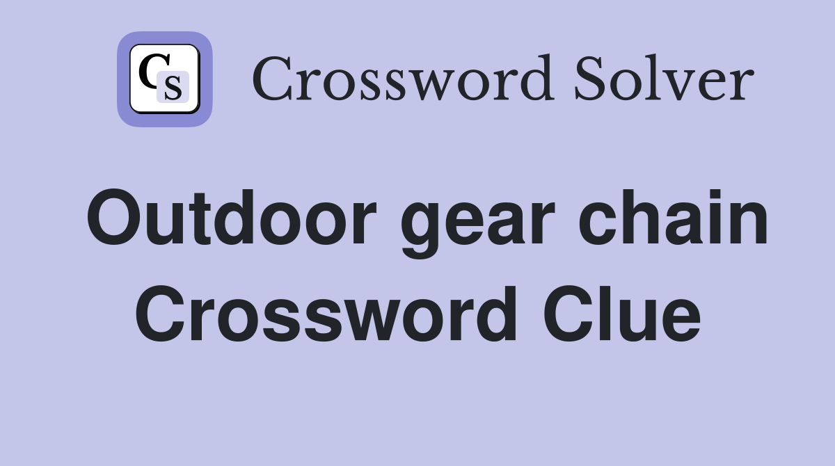 Outdoor gear chain Crossword Clue