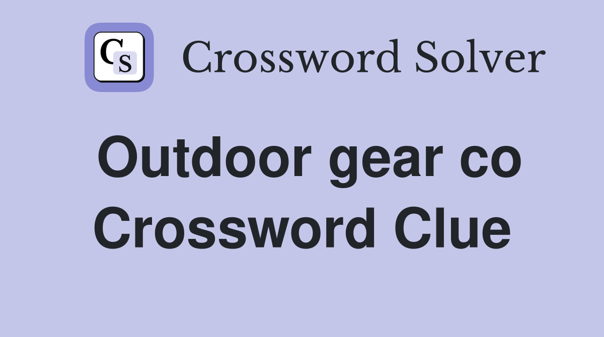 Outdoor gear co Crossword Clue