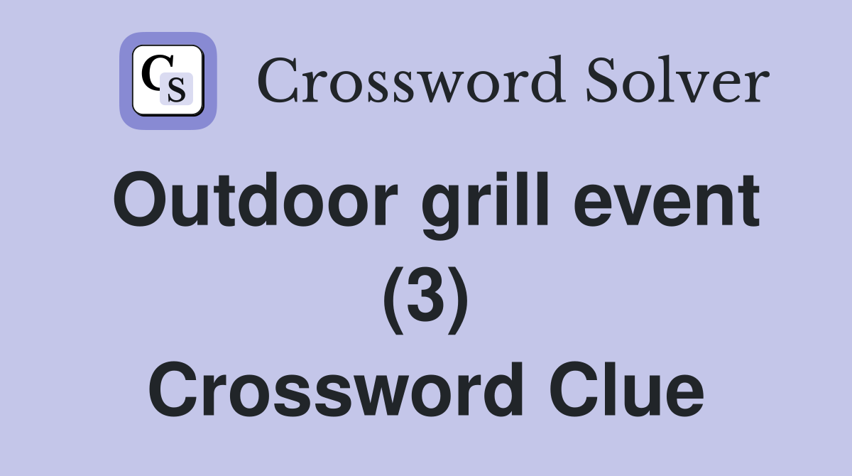 Outdoor grill event (3) Crossword Clue
