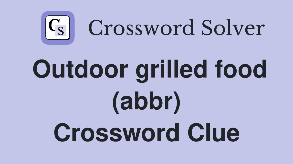 Outdoor grilled food (abbr) Crossword Clue