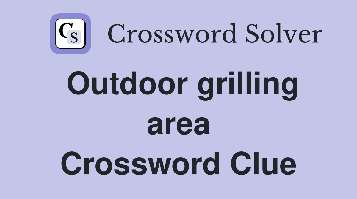 Outdoor grilling area Crossword Clue