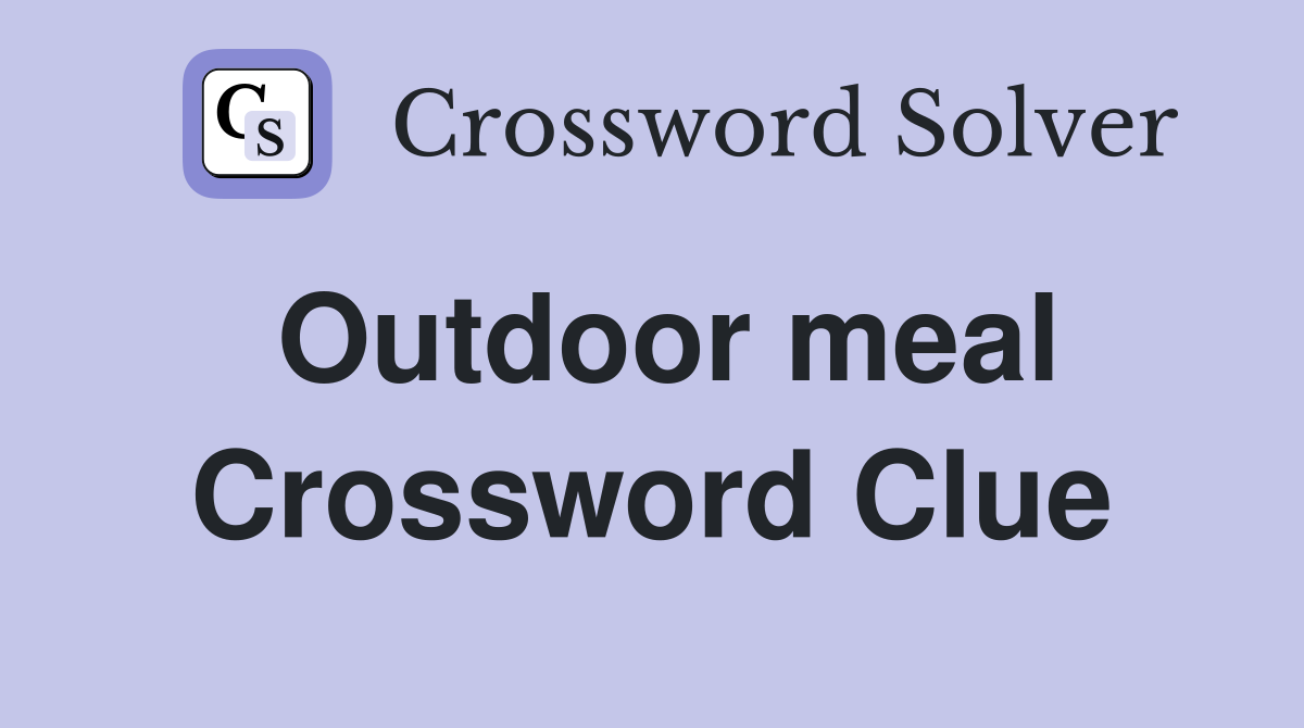 Outdoor meal Crossword Clue