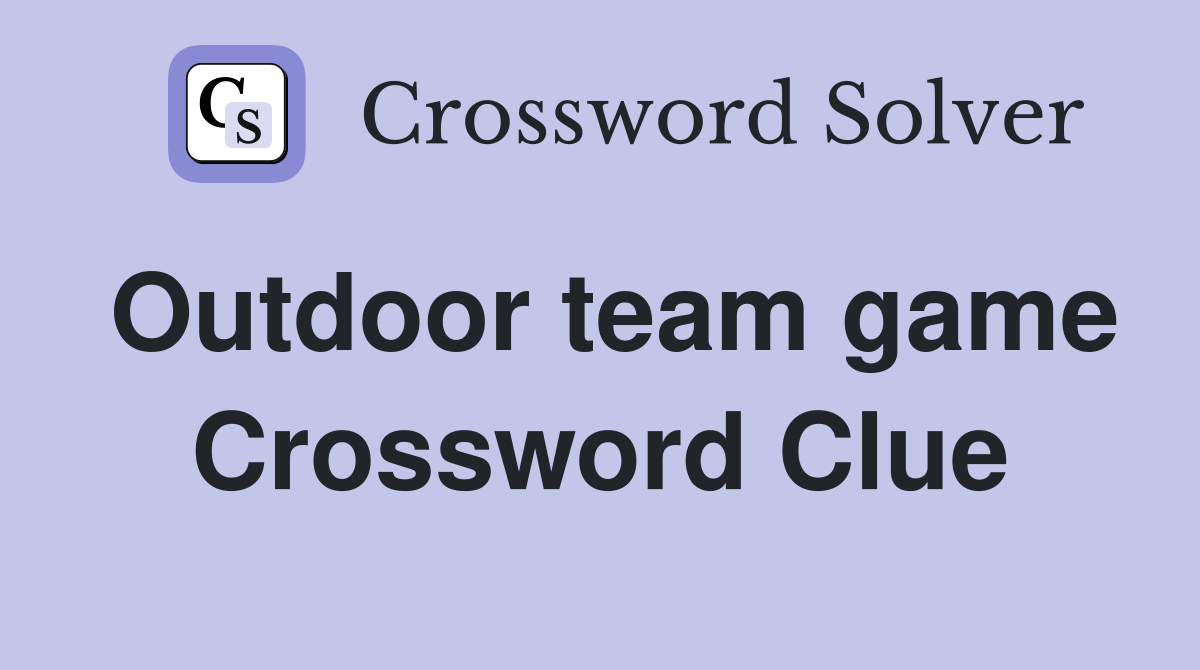 Outdoor team game Crossword Clue