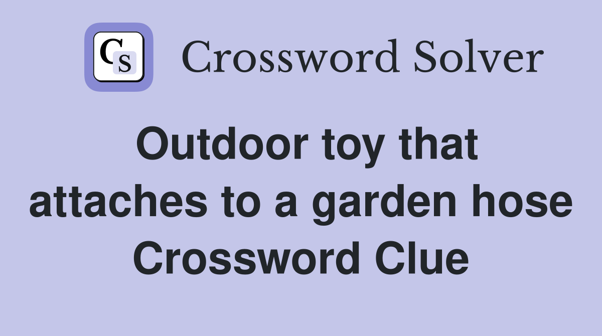 Outdoor toy that attaches to a garden hose Crossword Clue