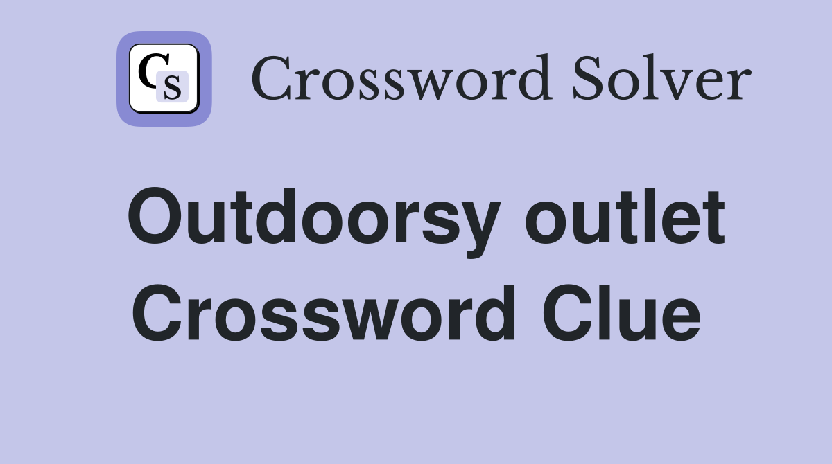 Outdoorsy outlet Crossword Clue