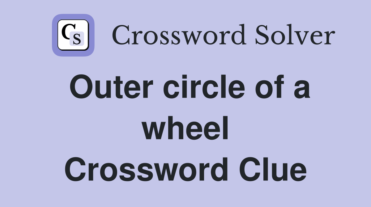 Outer circle of a wheel Crossword Clue