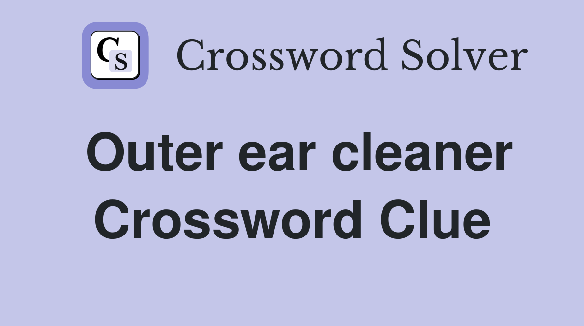 Outer ear cleaner Crossword Clue
