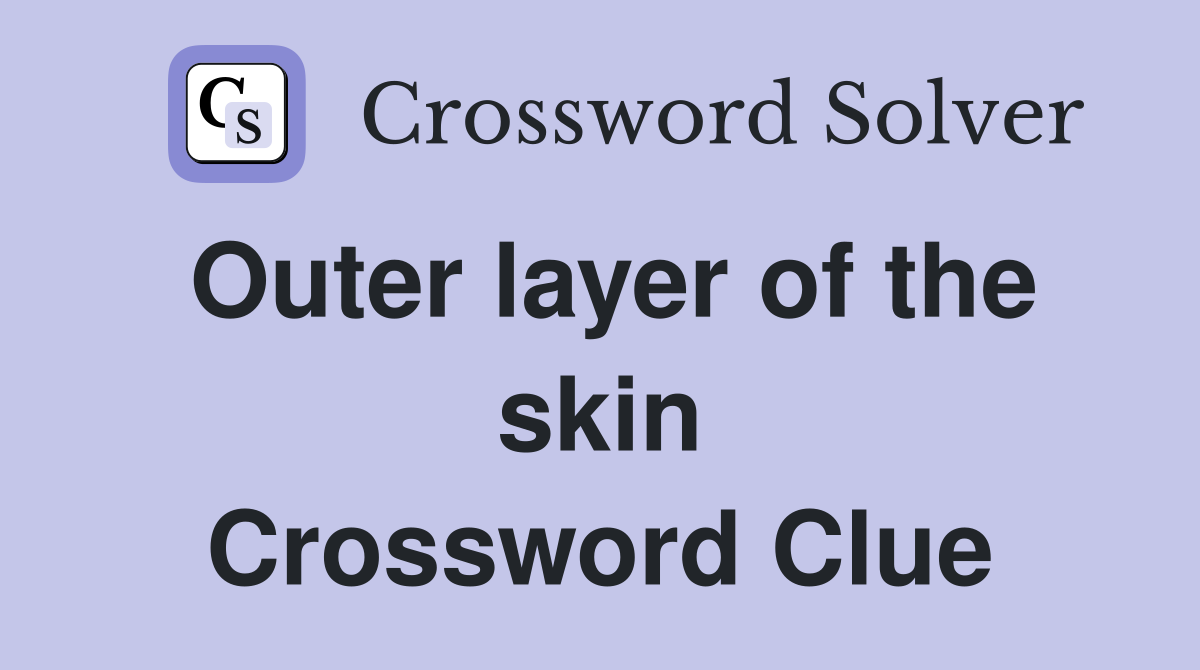 Outer layer of the skin Crossword Clue
