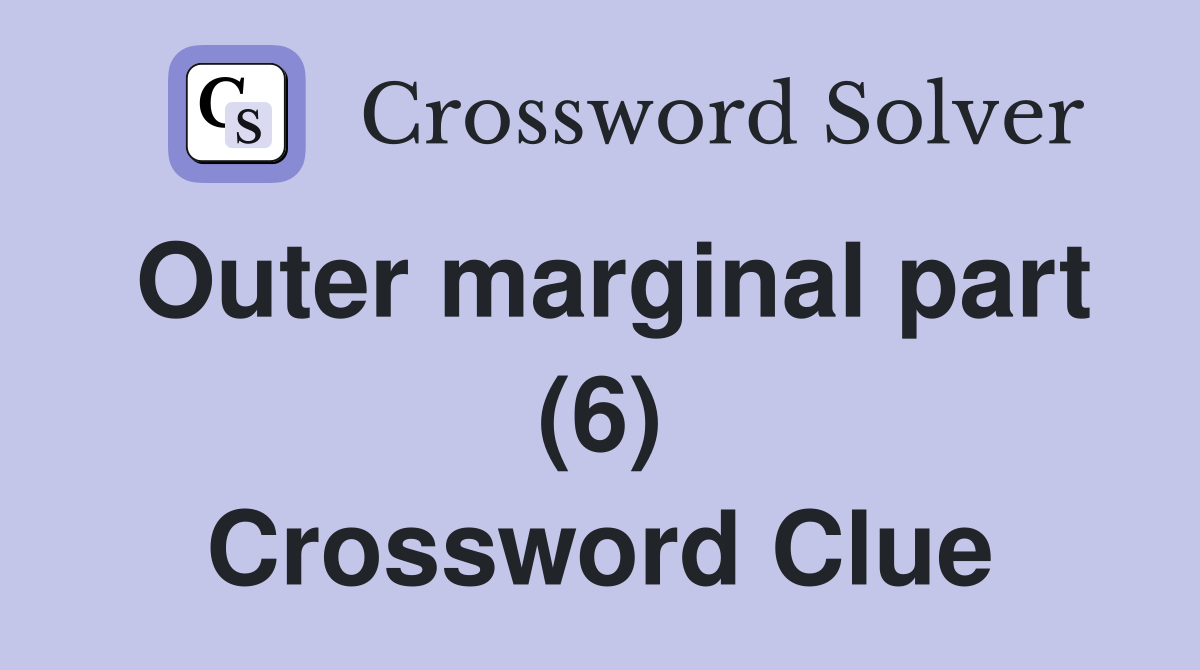 Outer marginal part (6) Crossword Clue