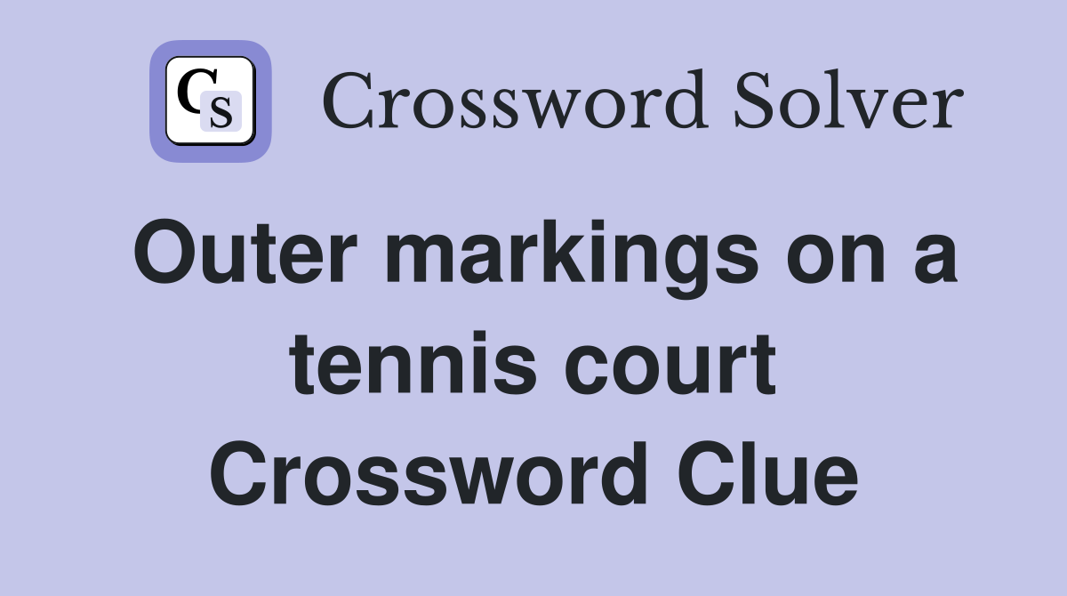 Outer markings on a tennis court Crossword Clue