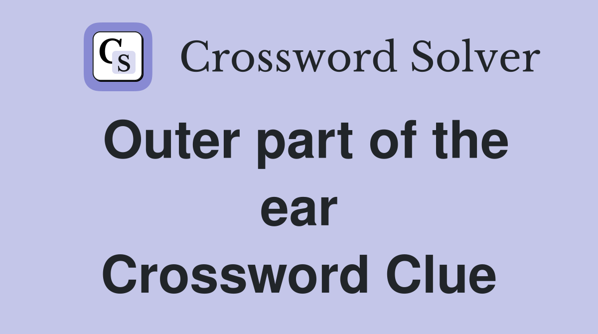 Outer part of the ear Crossword Clue
