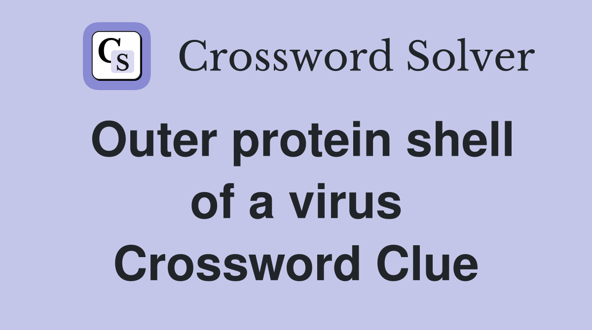 Outer protein shell of a virus Crossword Clue