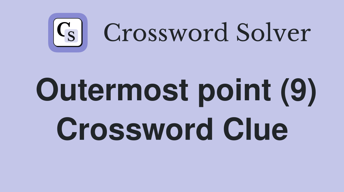 Outermost point (9) Crossword Clue