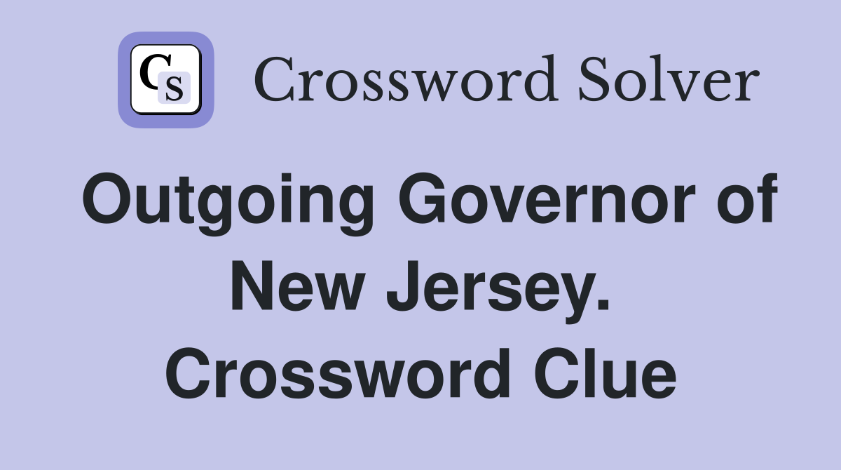 Outgoing Governor of New Jersey. Crossword Clue