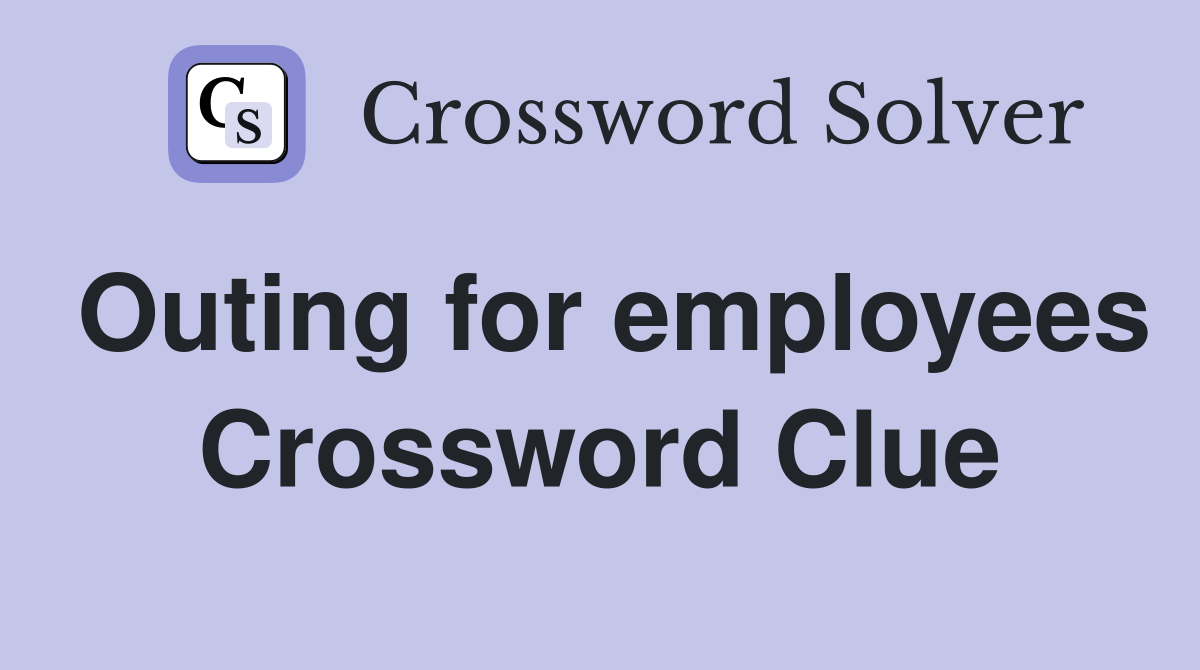 Outing for employees Crossword Clue