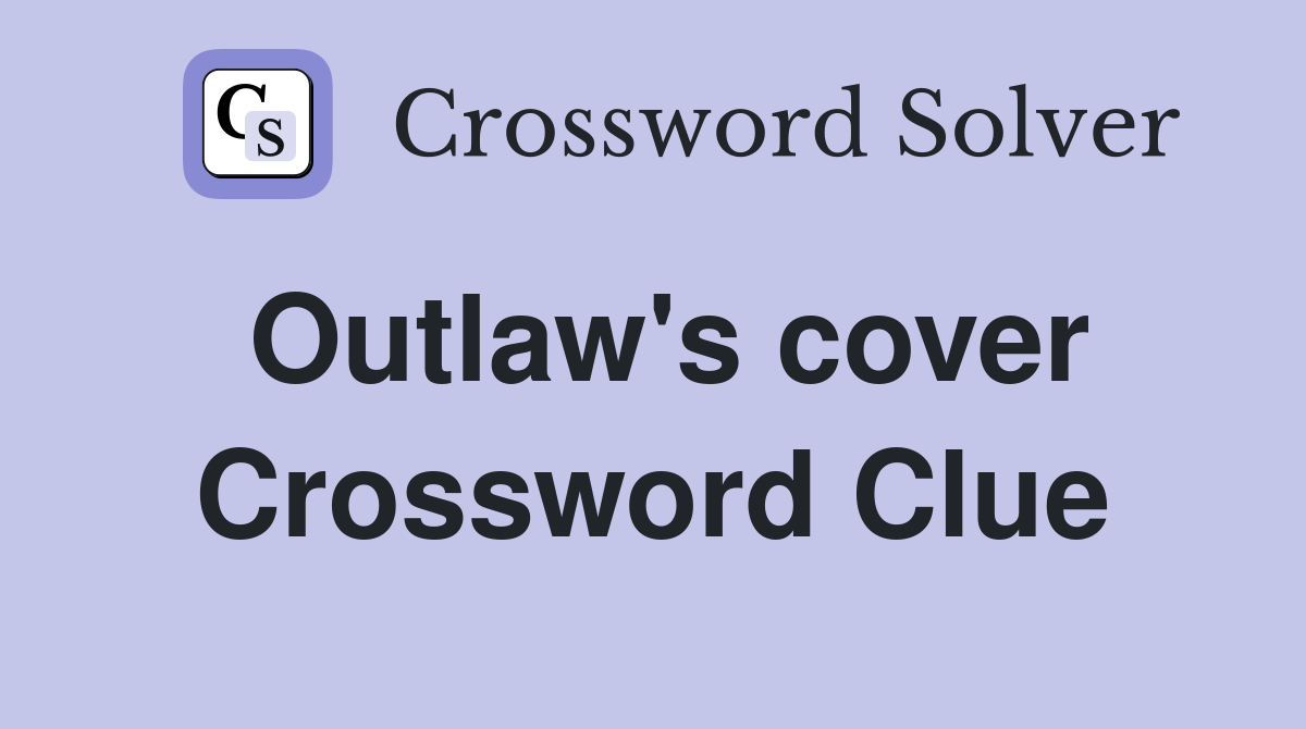 Outlaw's cover Crossword Clue