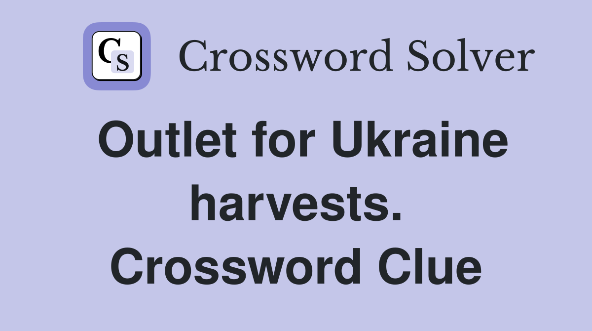 Outlet for Ukraine harvests. Crossword Clue