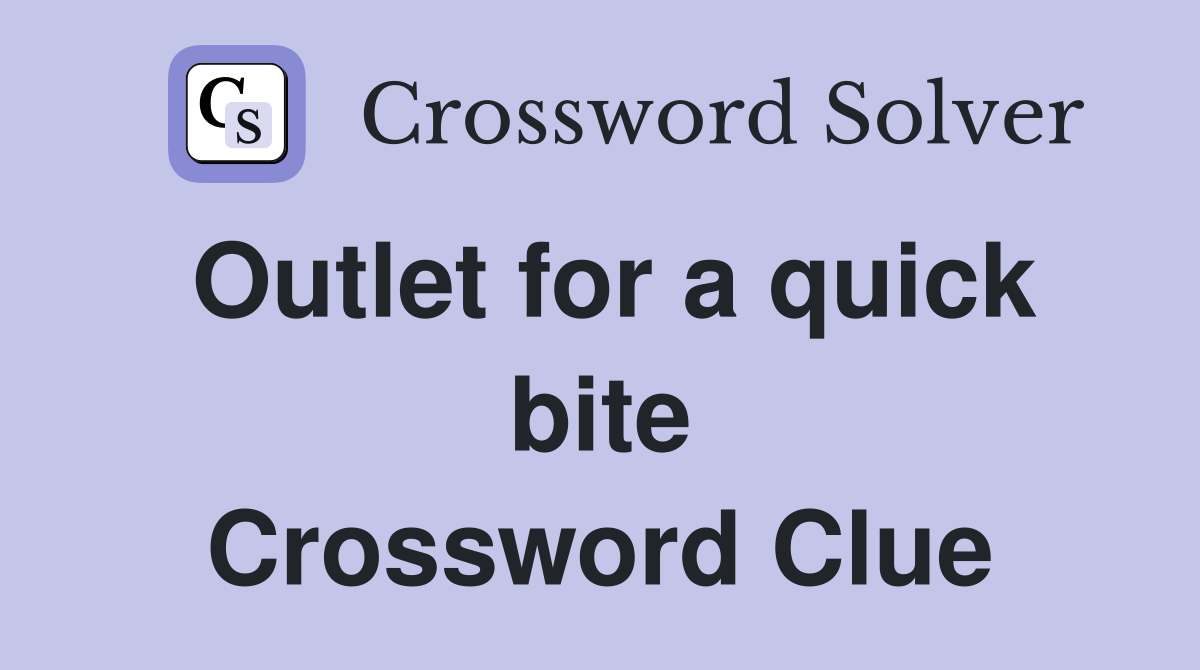 Outlet for a quick bite Crossword Clue
