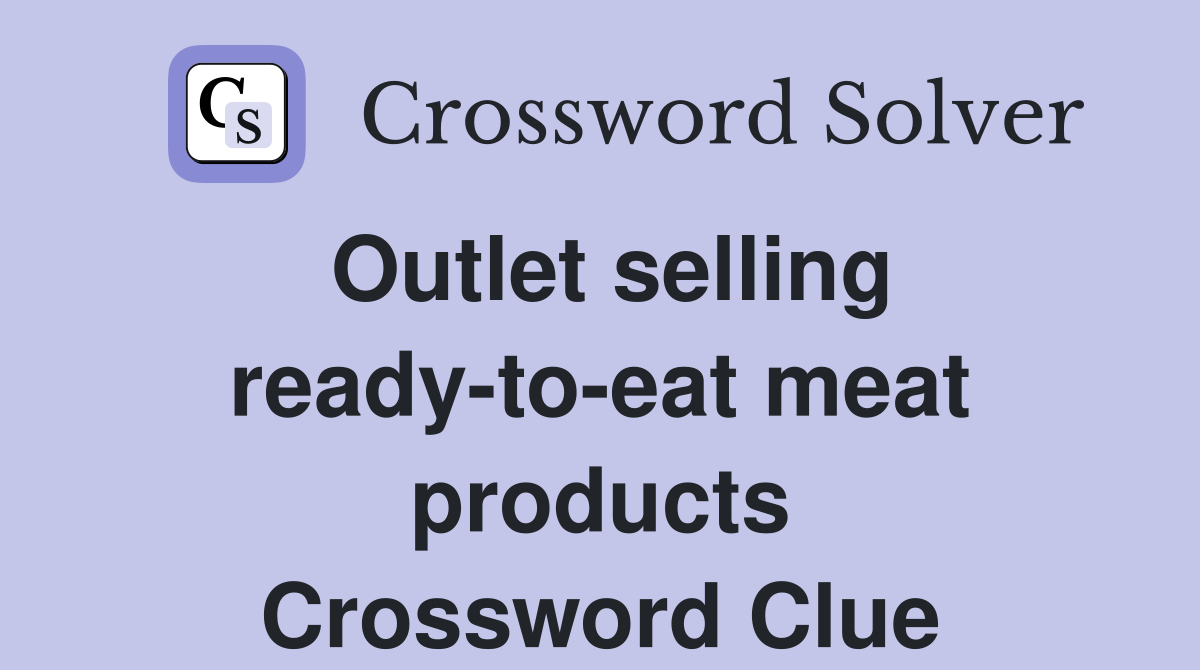 Outlet selling ready-to-eat meat products Crossword Clue