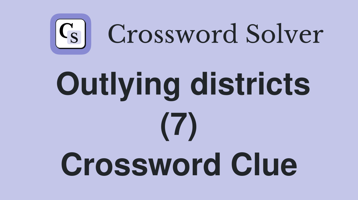 Outlying districts (7) Crossword Clue