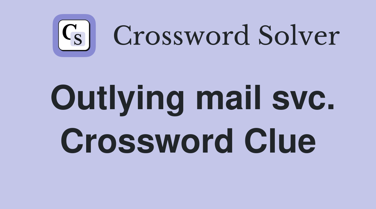 Outlying mail svc. Crossword Clue