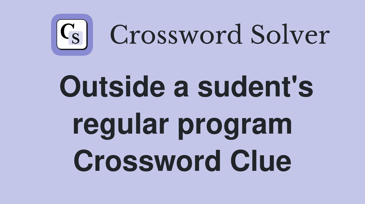 Outside a sudent's regular program Crossword Clue