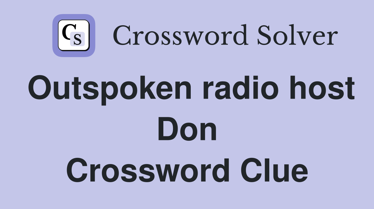 Outspoken radio host Don Crossword Clue