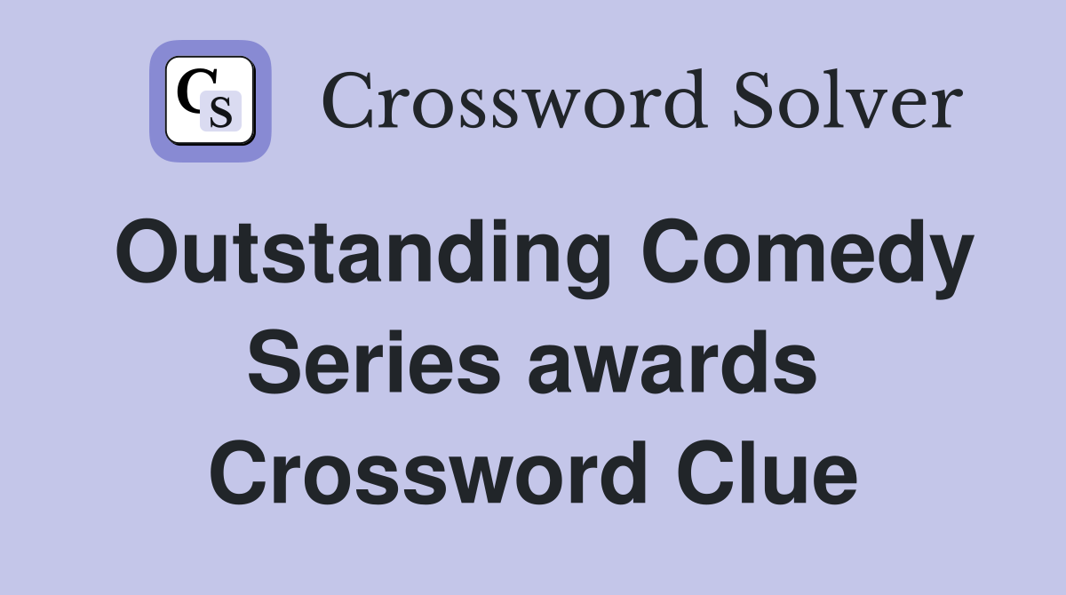 Outstanding Comedy Series awards Crossword Clue