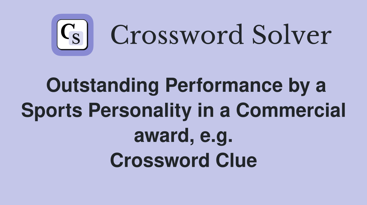 Outstanding Performance by a Sports Personality in a Commercial award, e.g. Crossword Clue