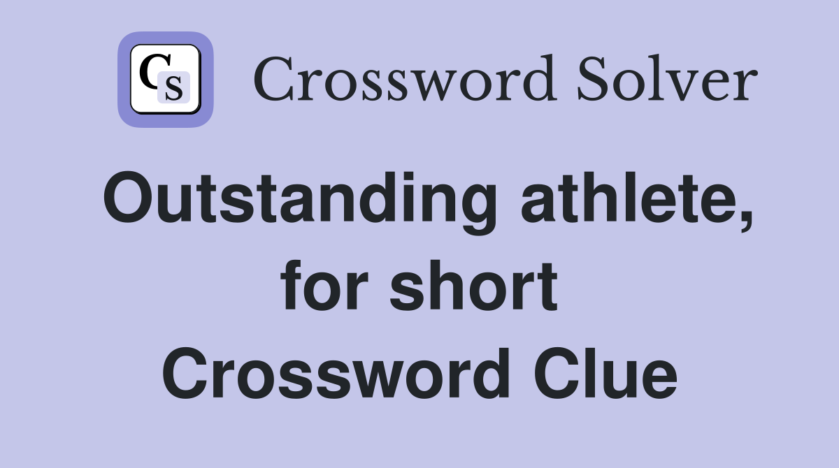 Outstanding athlete, for short Crossword Clue