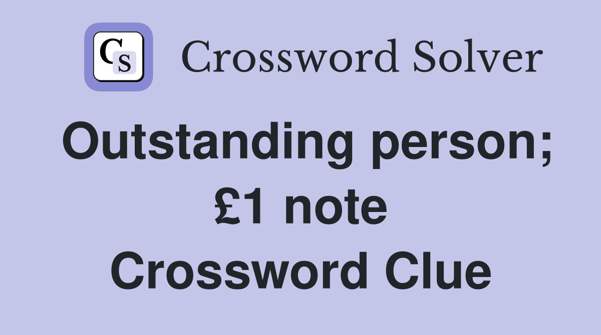 Outstanding person; £1 note Crossword Clue