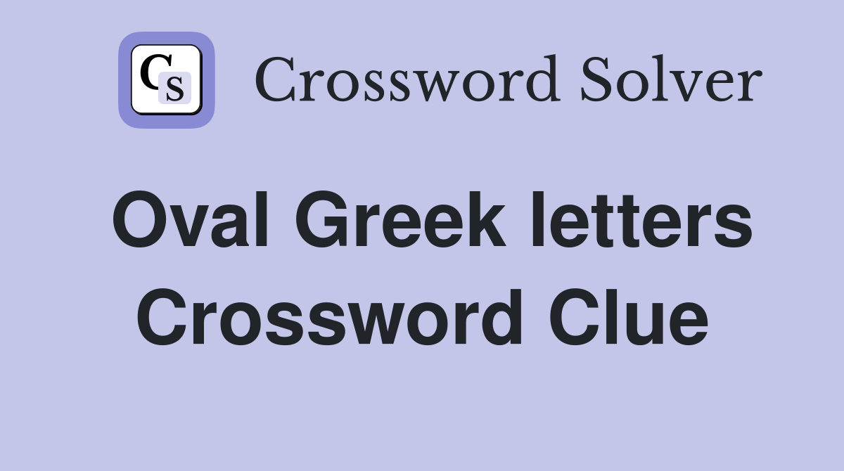 Oval Greek letters Crossword Clue