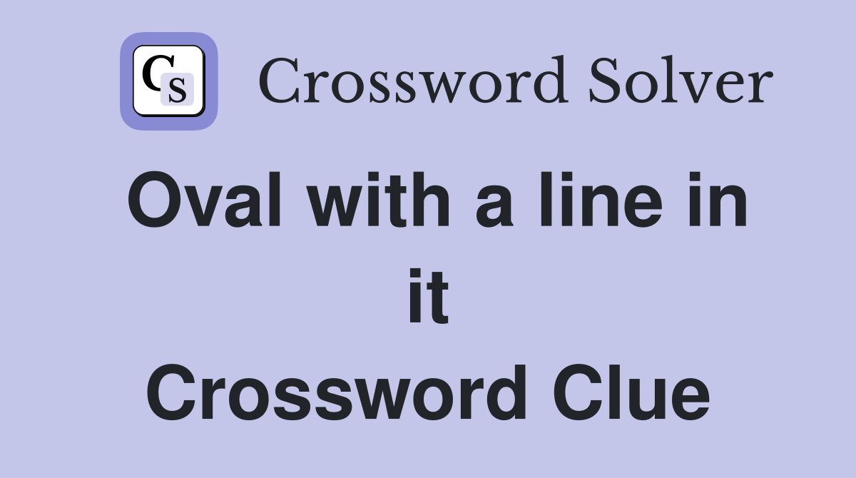 Oval with a line in it Crossword Clue