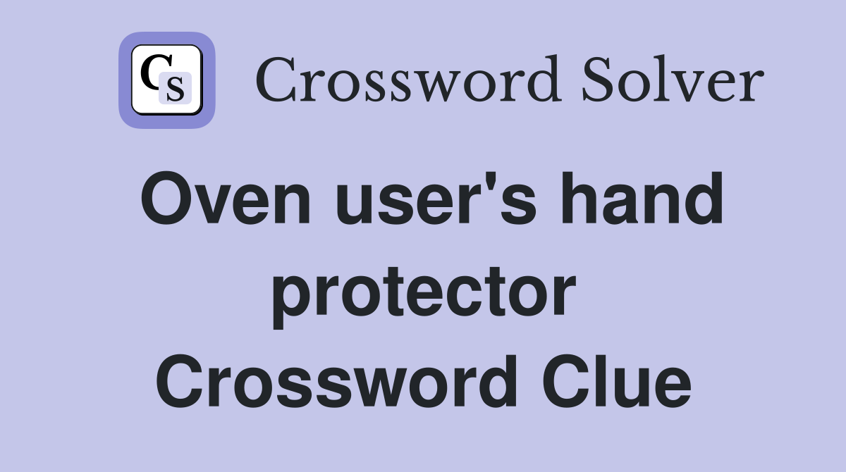 Oven user's hand protector Crossword Clue