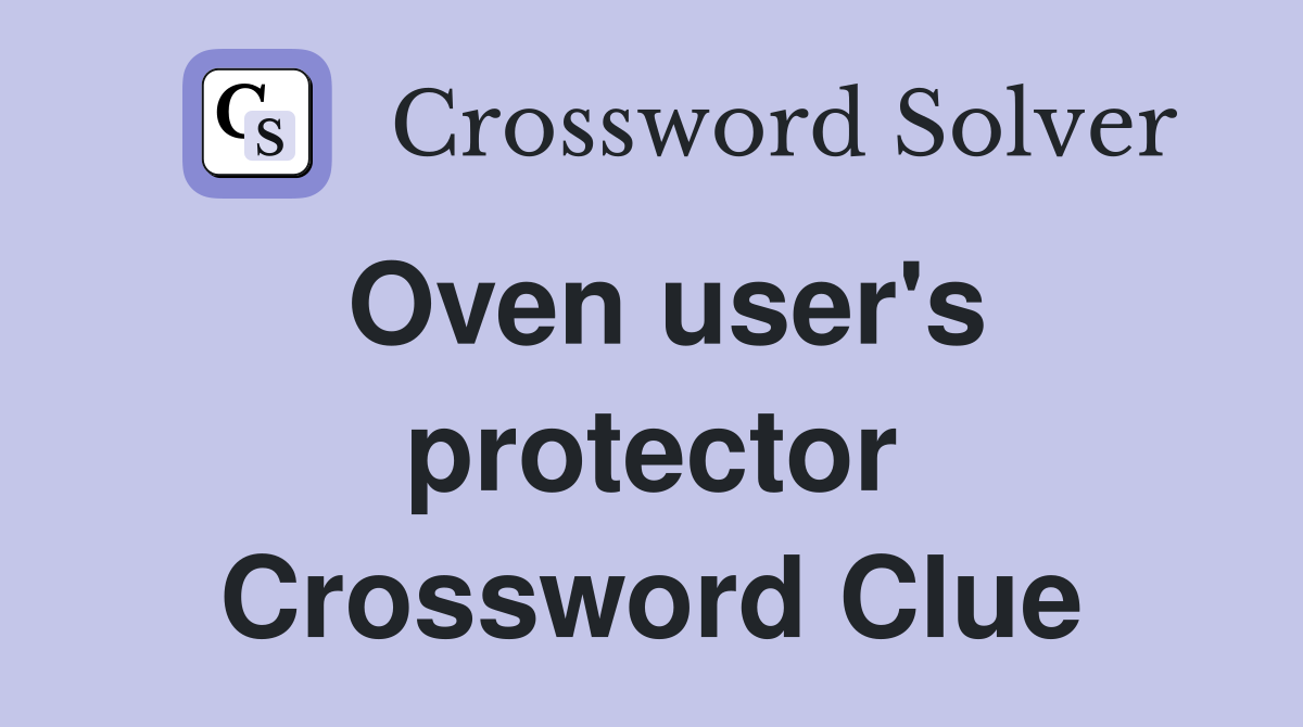 Oven user's protector Crossword Clue
