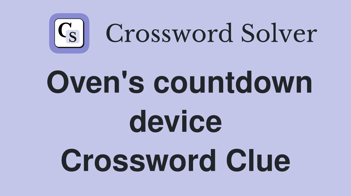 Oven's countdown device Crossword Clue