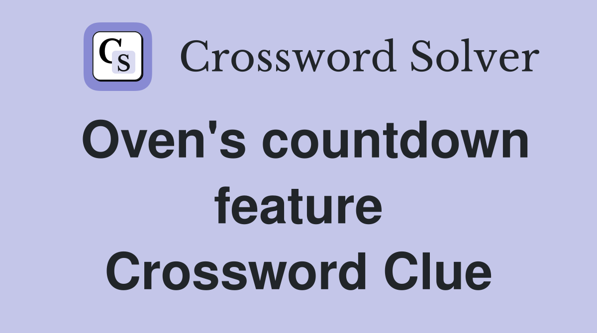 Oven's countdown feature Crossword Clue