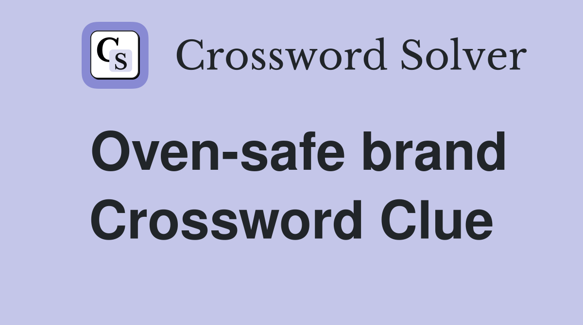 Oven-safe brand Crossword Clue