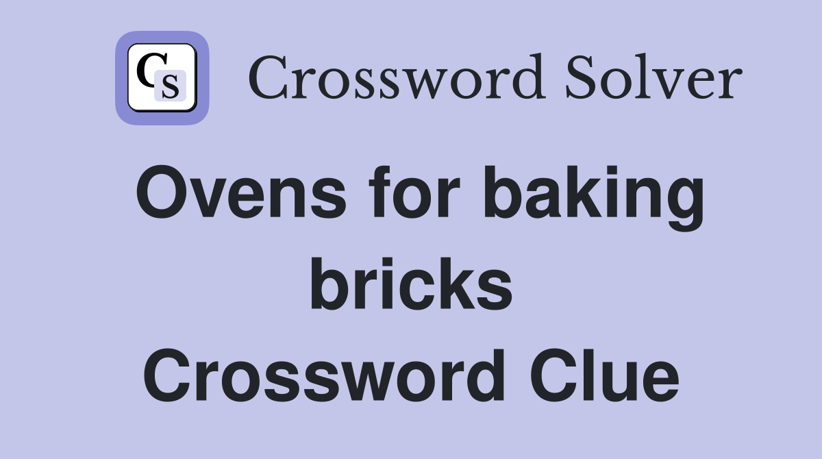 Ovens for baking bricks Crossword Clue
