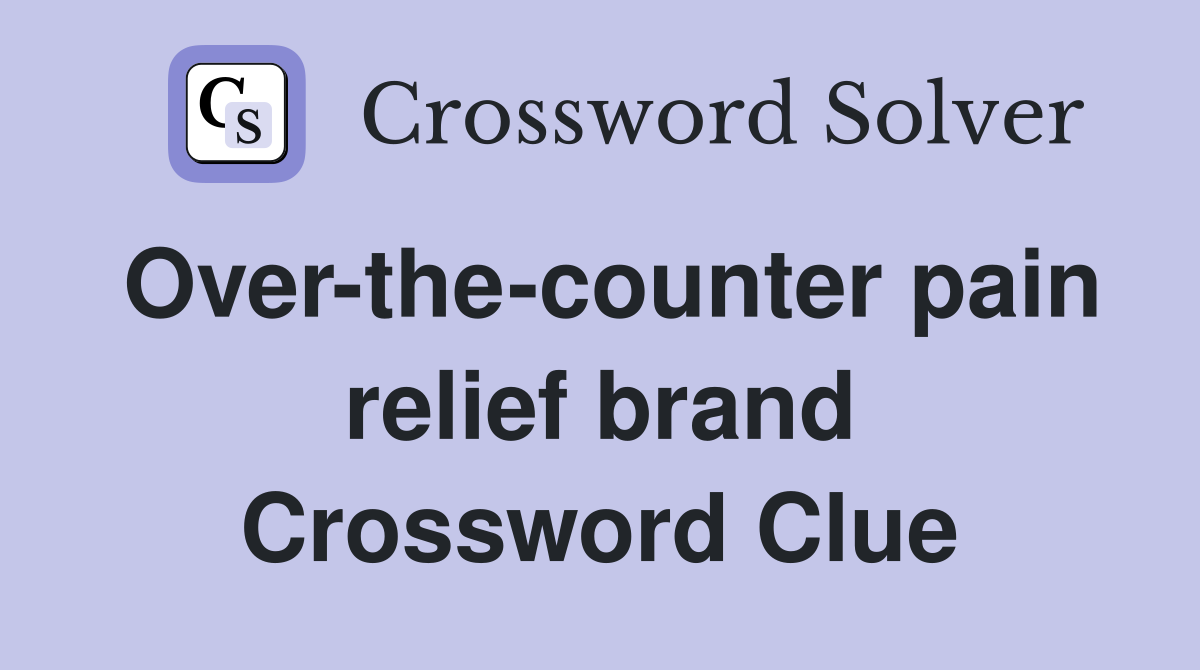 Over-the-counter pain relief brand Crossword Clue