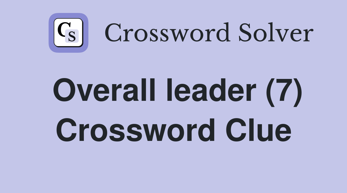 Overall leader (7) Crossword Clue